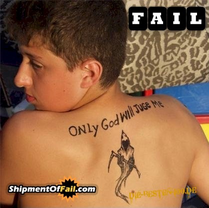 Die besten 100 Bilder in der Kategorie fail: Only God will juge me - Tattoo falsch geschrieben