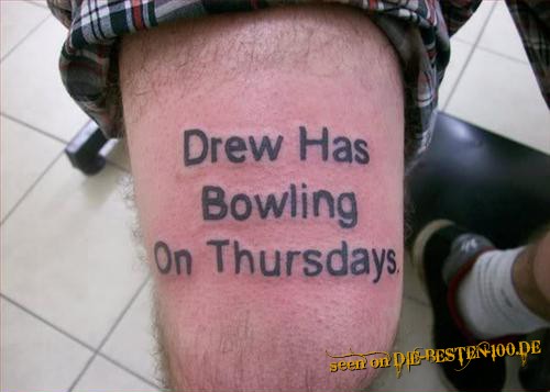 Drew has bowling on thursdays - Tattoo