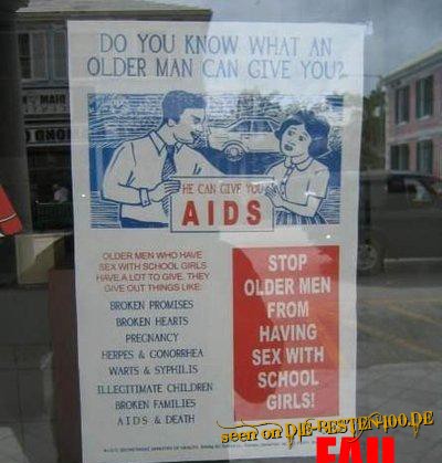 Die besten 100 Bilder in der Kategorie schilder: Do you know what an older man can give you? He can give you AIDS!