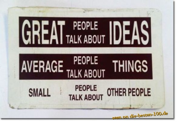 Die besten 100 Bilder in der Kategorie schilder: Great People talk about Ideas