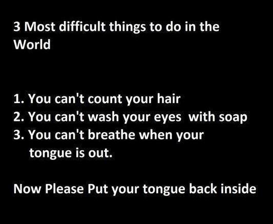 Die 3 schwierigsten Dinge der Welt