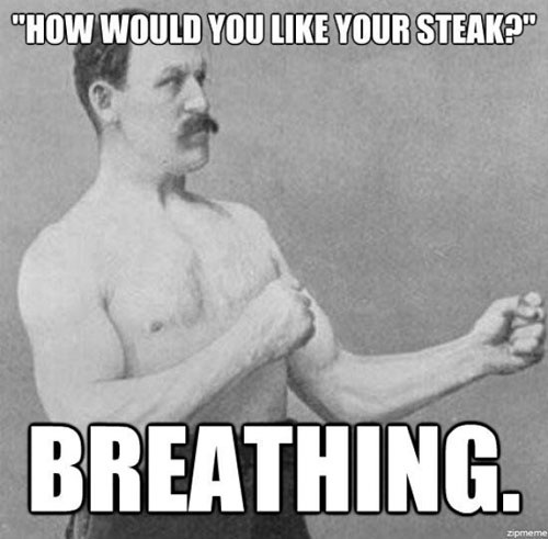 Die besten 100 Bilder in der Kategorie quatsch: How would you like your Steak? Breathing!