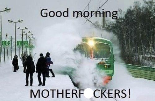 Good Morning Motherfuckers - Schnee Zug