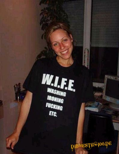 Die besten 100 Bilder in der Kategorie t-shirt_sprueche: W.I.F.E. - Washing . Ironing . Fucking . ETC