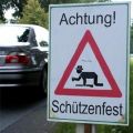 Die besten Bilder in der Kategorie schilder: Achtung Schützenfest - Haltet die Schützen fest!