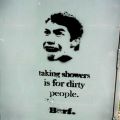 Die besten Bilder in der Kategorie graffiti: Taking shower is for dirty people.