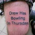 The Best Pics:  Position 9 in  - Funny  : Drew has bowling on thursdays - Tattoo