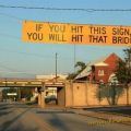 Die besten Bilder in der Kategorie schilder: If u hit this sign - u will hit that bridge