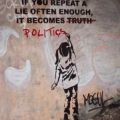 Die besten Bilder:  Position 149 in graffiti - If you repeat a lie often enough, it becomes politics