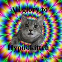 All Glory to Hypnokitten