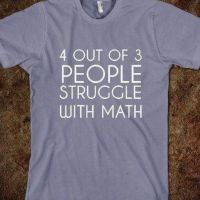 Thats not true: 5 of 3 people struggle with math!